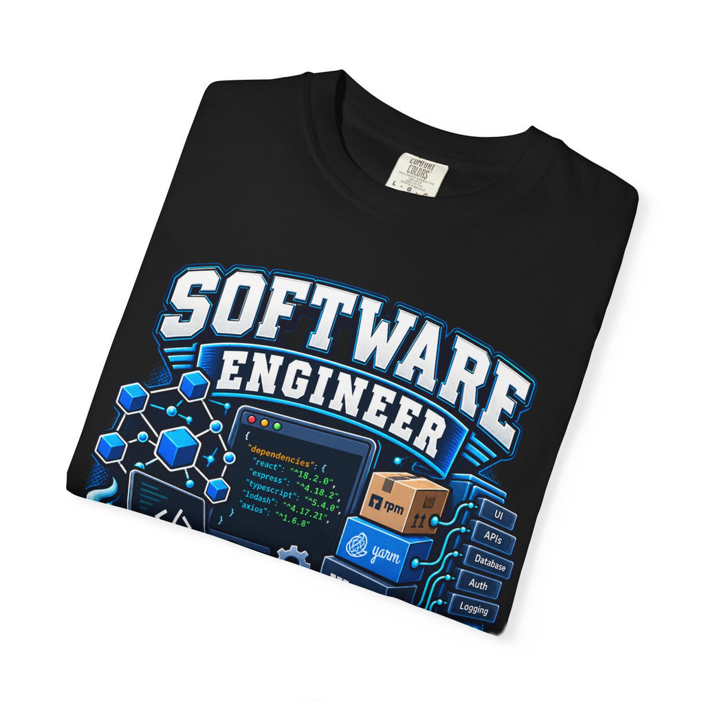 Software Engineer T-Shirt — “Of Course I Have Dependencies” Dev Humor Tee
