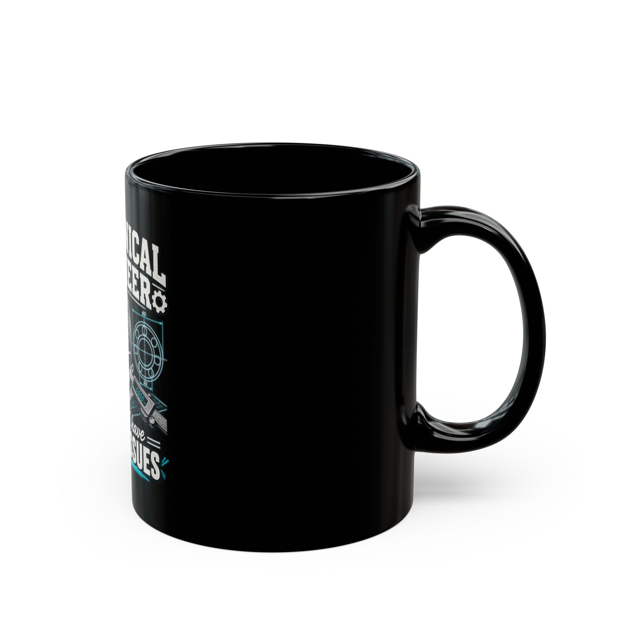 Mechanical Engineer Mug - "Of Course I Have Trust Issues" Coffee Cup (11oz/15oz)