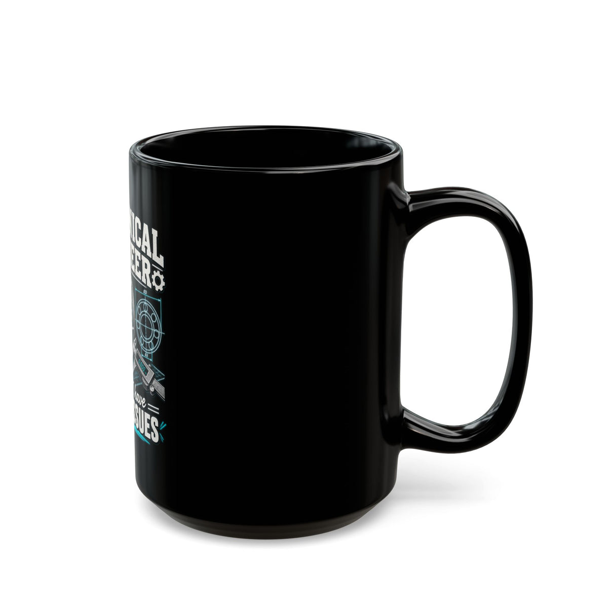 Mechanical Engineer Mug - "Of Course I Have Trust Issues" Coffee Cup (11oz/15oz)