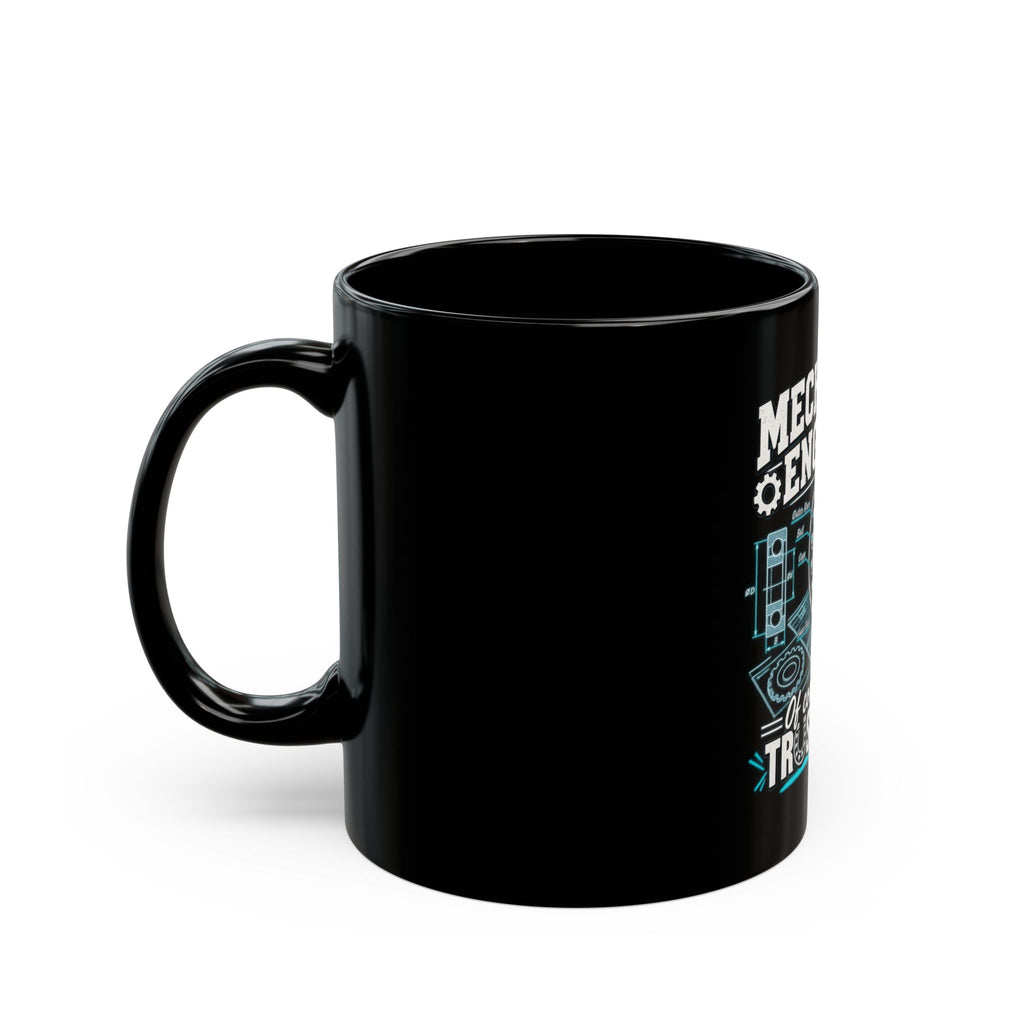 Mechanical Engineer Mug - "Of Course I Have Trust Issues" Coffee Cup (11oz/15oz)
