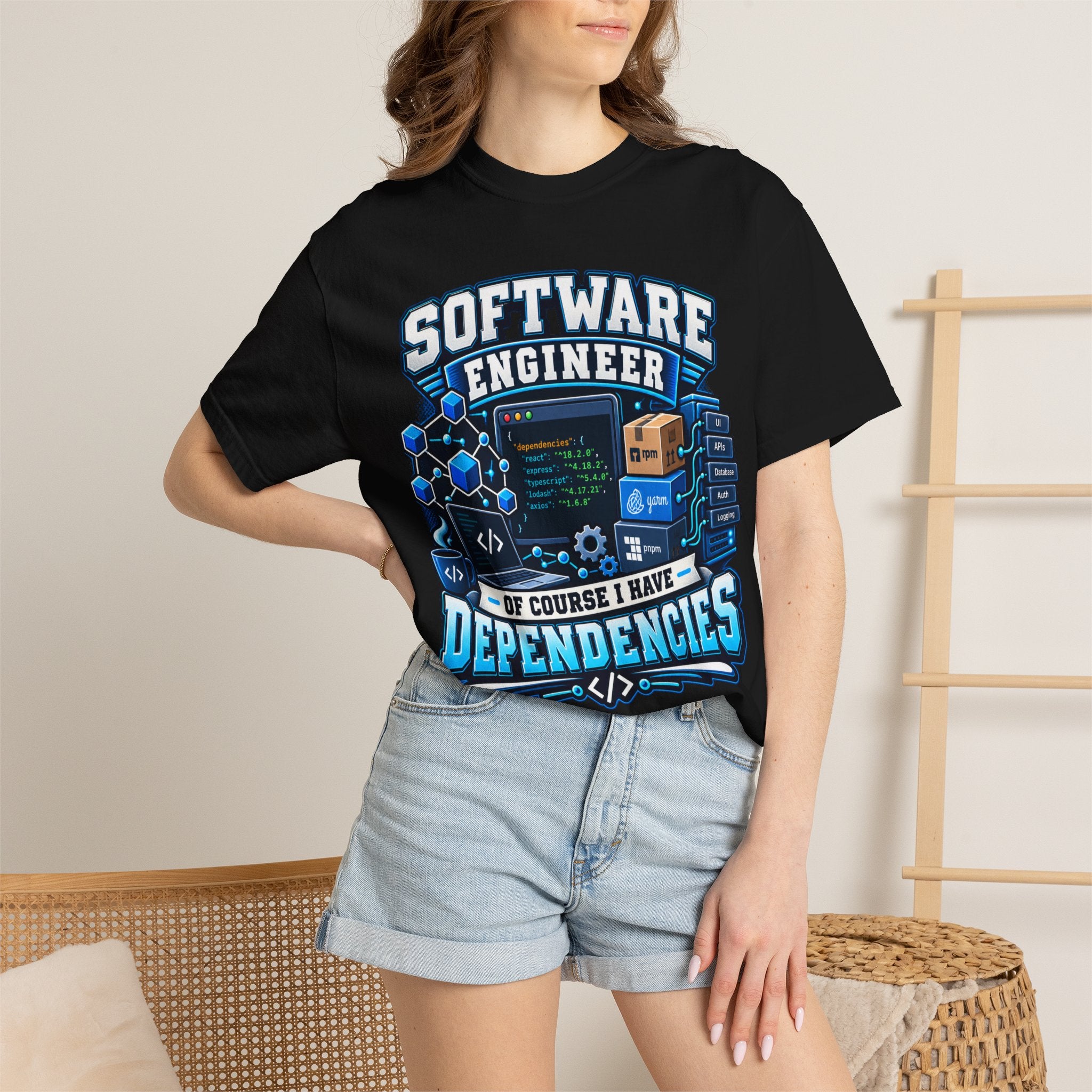 Software Engineer T-Shirt — “Of Course I Have Dependencies” Dev Humor Tee