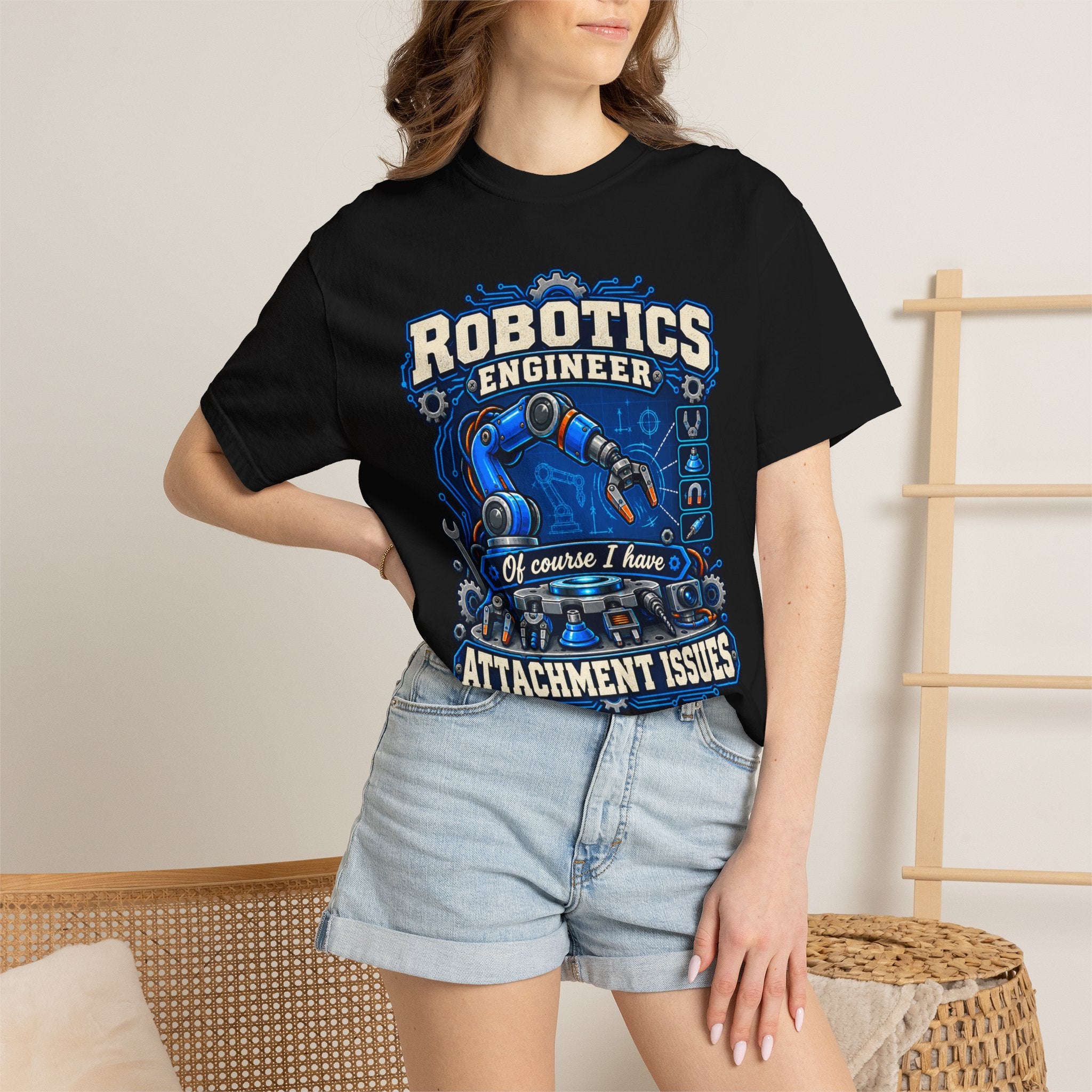 Robotics Engineer T-Shirt — “Of Course I Have Attachment Issues” Funny STEM Tee