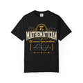Mathematician T-Shirt — "Of Course I Have Problems" Graphic Tee