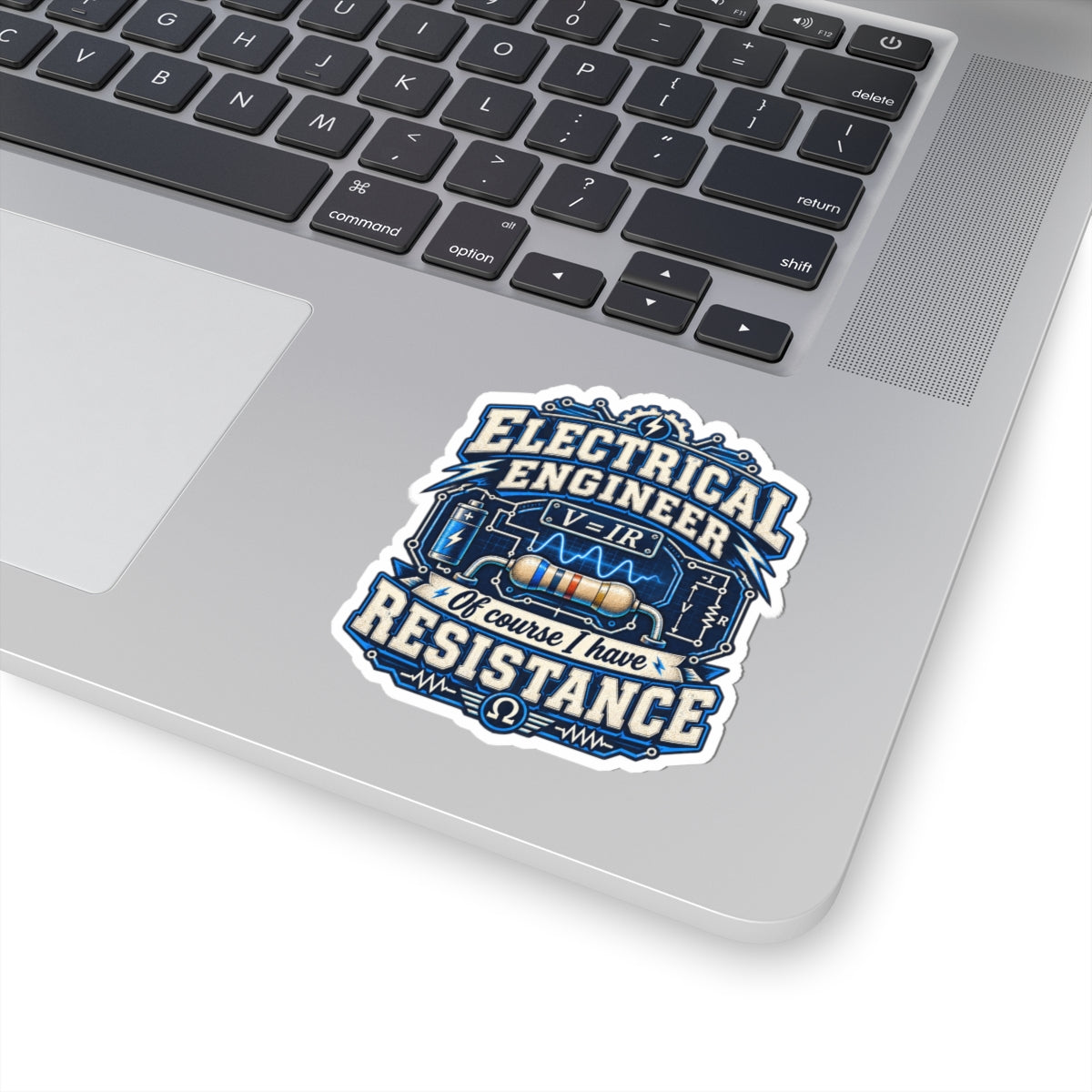 Electrical Engineer Vinyl Sticker — “Of Course I Have Resistance” Kiss-Cut Laptop Decal