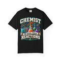 Chemist T-Shirt — “Of Course I Have Reactions” Science Lab Graphic Tee