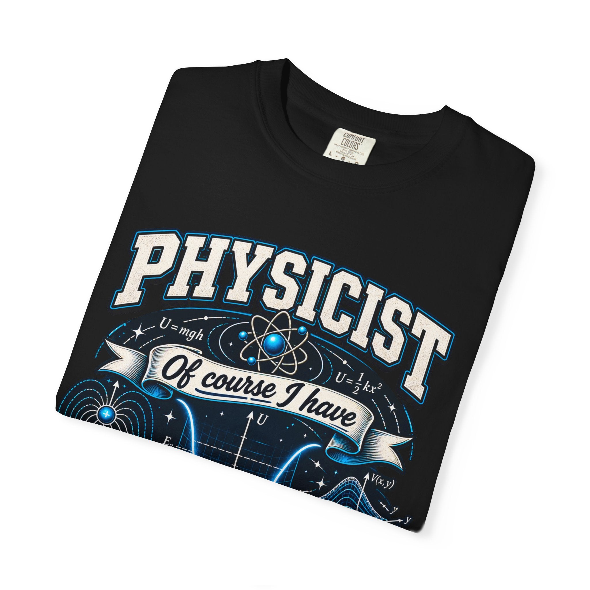 Physicist Potential T-Shirt — 'Of Course I Have Potential' Science Tee