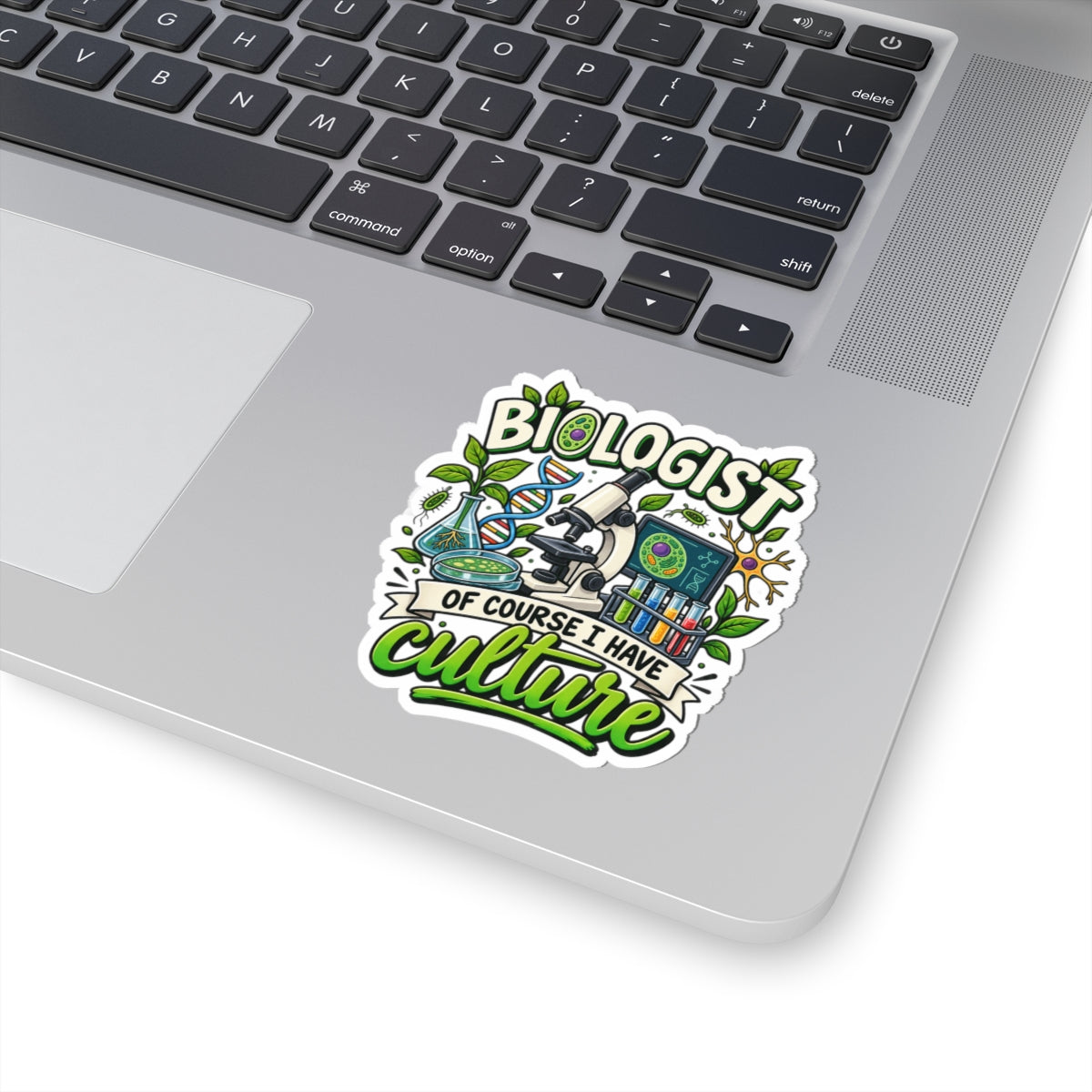 Biologist Sticker — “Of Course I Have Culture” Scientific Laptop Decal